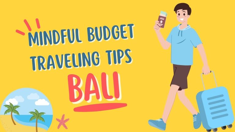5 Tips for Mindful Budget Traveling Bali