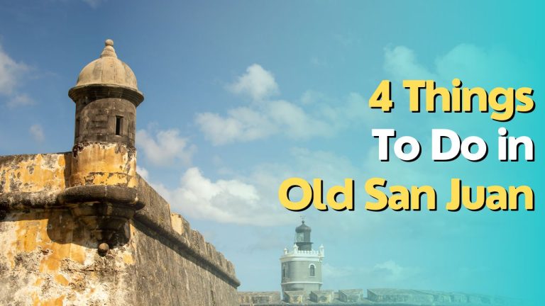 4 Things to Do in Old San Juan
