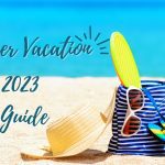 Summer Vacation 2023 Guide