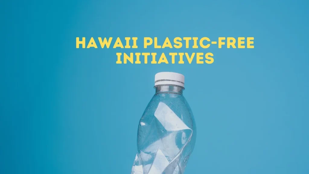 Hawaii Plastic-Free Initiatives