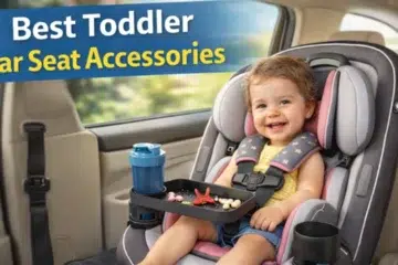 Best Toddler Car Seat Accessories 2026