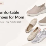 Most Comfortable Travel Shoes for Mom