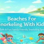 Best Beaches For Snorkeling With Kids